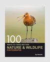 Photography Books - 100 Ways To Take Better Nature & Wildlife Photographs - Guy Edwardes