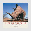 Photography Books - Life in the Wild: A Photographer's Year - Andy Rouse